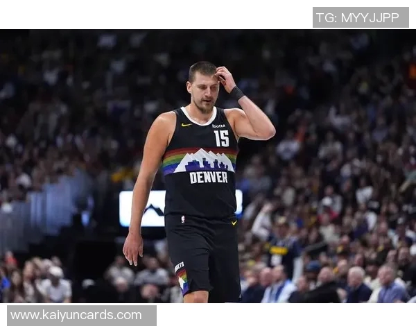 约基奇三节表现出色14分9板12助攻助球队稳居领先位置